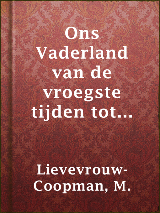 M. Lievevrouw-Coopman作のOns Vaderland van de vroegste tijden tot de 15de eeuwの作品詳細 - 貸出可能
